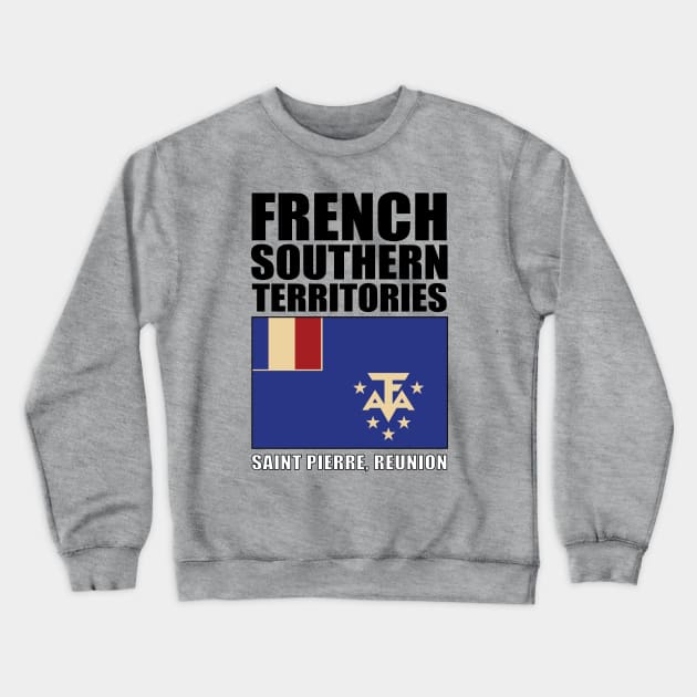 Flag of French Southern Territories Crewneck Sweatshirt by KewaleeTee